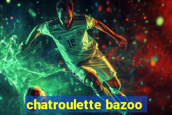 chatroulette bazoo